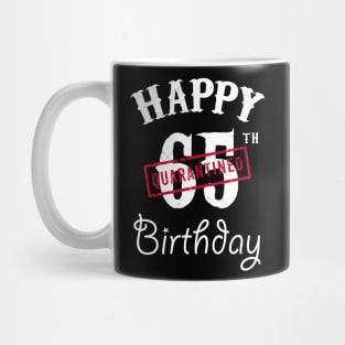 Happy 65th Quarantined Birthday Mug